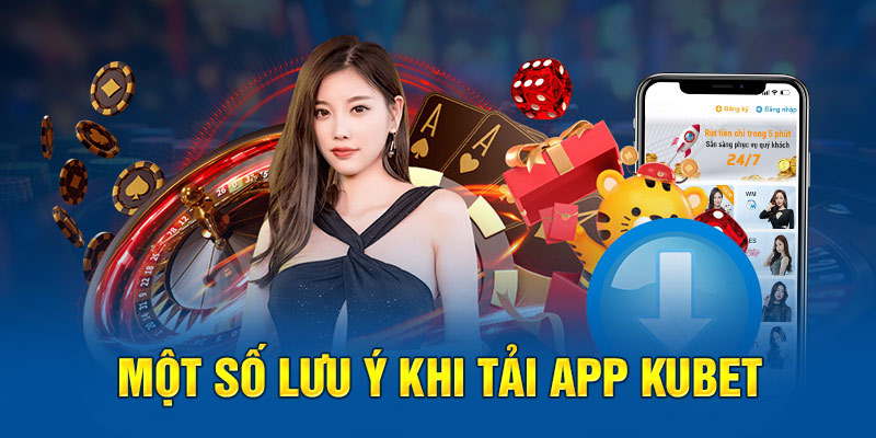 Lưu ý cần nắm khi thực hiện tải app